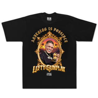 Lefty Gunplay "Anything is Possible" Tee